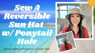 Sew A Bucket Hat / Sun Visor With Ponytail Hole! | Buck And Bloom Juniper Hat Pattern