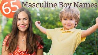 65 Masculine Boy Names For Your Bold Baby!