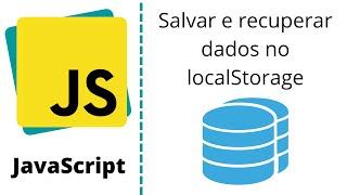 JavaScript - Como salvar e recuperar dados no localStorage