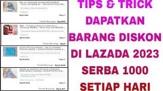 TIPS DAPATKAN BARANG SERBA 1000 DI LAZADA 2023