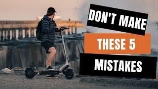 Top 5 Unforgivable Scooter Mistakes We All Make