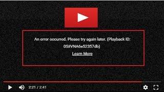 How to fix an error occurred Please try again later playback ID OSilVNA6e52357db