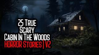 25 True Scary Cabin In The Woods Stories | V2
