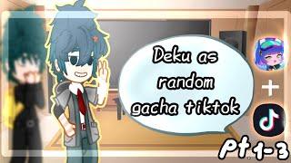 |Past Deku's classmates react to Deku as random gacha tiktok | pt. 1-3 | BkDk |
