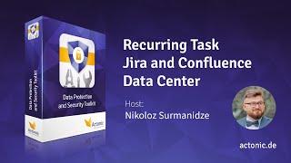 Recurring Task | Jira and Confluence DC | Data Protection and Security Toolkit | Actonic