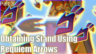 Obtaining Stand Using Requiem Arrows,Part 3 -  Project Jojo - Roblox