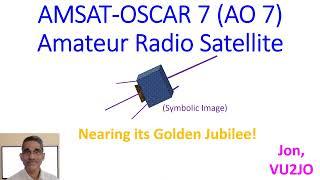 AMSAT OSCAR 7 (AO 7) Amateur Radio Satellite