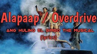 Alapaap/Overdrive (Huling El Bimbo The Musical) Lyrics