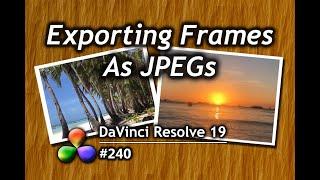 DaVinci Resolve Tutorial: How To Export Frames as JPEG Image Files