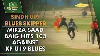 Sindh U19 Blues skipper Mirza Saad Baig hits 103 against KP U19 Blues | National U19 Cup | MA2L