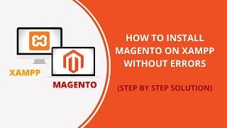 How to download and install Magento on XAMPP Server without errors