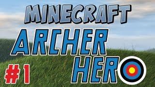 Minecraft - Archer Hero Part 1 - I need a hero!