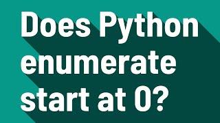 Does Python enumerate start at 0?