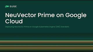 NeuVector Prime Deployment on Google Cloud
