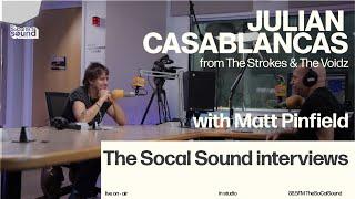 Julian Casablancas Interview with Matt Pinfield on 88.5FM The SoCal Sound