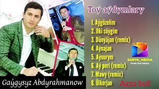 Gaygysyz Abdyrahmanow - Toy Aydymlary (albom)