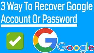 3 Easy Way To Recover Forgotten Google Account Or Password You Must Try