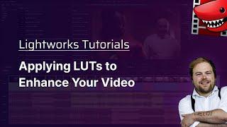 Applying LUTs to Enhance Your Video! A Lightworks Tutorial