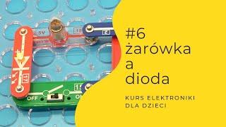 ZIZ#5 Żarówka a dioda - kurs elektroniki dla dzieci [Sekrety elektroniki]