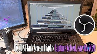 Fix OBS Black Screen Display Capture Solved, Easy fix 2020