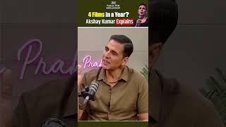 Akshay Kumar explains why he does four films a year