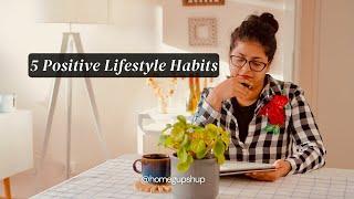 Life-Changing Habits to Try  | 5 Simple Ways to Stay Positive Every Day