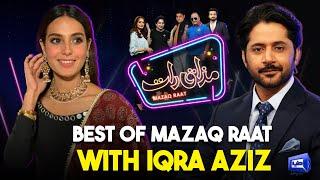 Best of Mazaq Raat With Iqra Aziz | Imran Ashraf | Honey Albela | Sakhawat Naz | Ayesha Shakoor