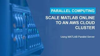 Scale MATLAB Online to an AWS Cloud Cluster