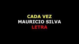 Cada vez - Mauricio Silva LETRA