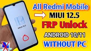 All Redmi || MIUI 12.5 || FRP Bypass || Android 10/11 || Google Account Unlock || Without Pc || 2025