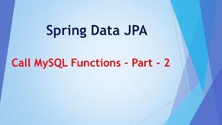 2 Spring Data JPA | Call MySQL Functions   Part   2