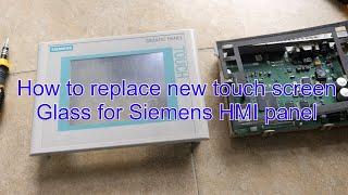 How to replace New touch screen glass for Siemens HMI Panel