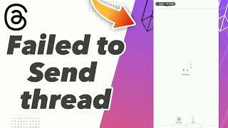 How to Fix threads Failed to Send thread