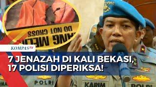 Buntut Temuan 7 Jenazah di Kali Bekasi, Propam Periksa 17 Polisi Perihal Pembubaran Massa Tawuran