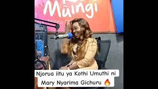 Njorua iitu ya Kothi Umuthi ni Mary Nyarima Gichuru  #njoruayakothi #Canjamuka #babytopnagathemba