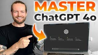 How To Use ChatGPT 4o - Easy Prompts to Get The Best Results