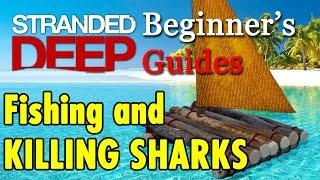 3. Fishing and KILLING SHARKS - Stranded Deep Beginners Guide