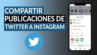 Cómo Compartir tus Publicaciones de Twitter a Instagram - Desde Móvil o PC