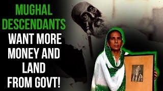 Ungrateful Mughal descendants are still extracting pensions, govt jobs and even eyeing the Red Fort