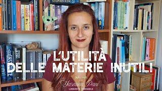 L'utilità delle materie inutili