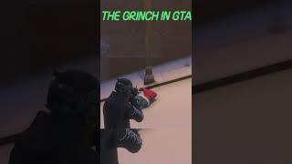 The grinch in gta?