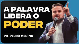 A PALAVRA LIBERA O PODER | Pr. Pedro Medina