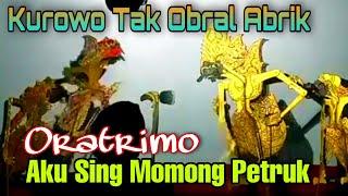 Lakon istimewa, Sing Momong Petruk Ngamuk Kurowo bubar.