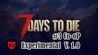 7 Days to Die || (Experimental  V. 1.0) || Выход на третий тир ||  #3