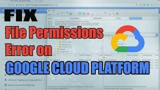 CHANGE FILE PERMISSION ON GOOGLE CLOUD PLATFORM