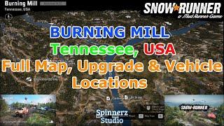 SnowRunner - Burning Mill Tennessee, USA Full Map - Upgrade Locations - Hidden Vehicle Locations