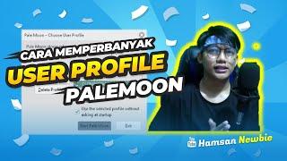 Cara Memperbanyak User Profile Palemoon | Tutorial Hamsan Newbie