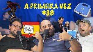 A Primeira Vez #38 - falar espanhol, andar de skate, Novas Oportunidades, computador Magalhães