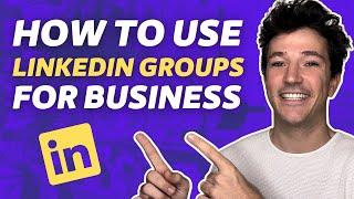 How To Use Linkedin Groups For Business - Linkedin Groups Best Practices [2023 Marketing Tutorial]