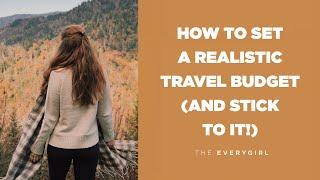 Travel Tips: How to Set a Travel Budget (and Stick to It!)  •  Travel Diaries